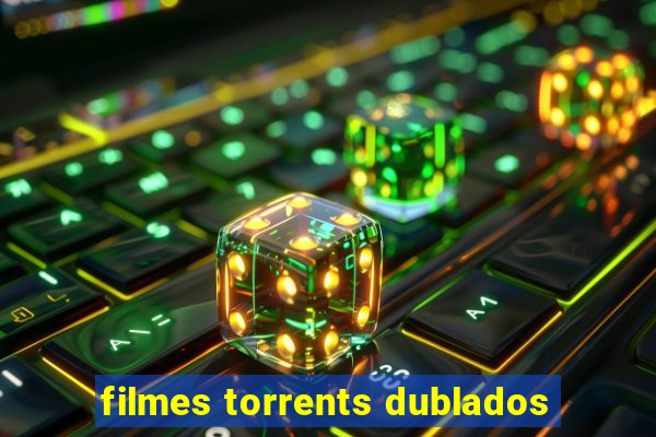 filmes torrents dublados